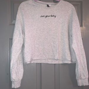 Not Your Baby Cropped Sweatshirt